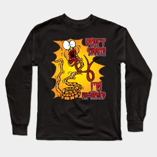 Panicking Snake "Don't Shoot. I'm Unarmed." Long Sleeve T-Shirt